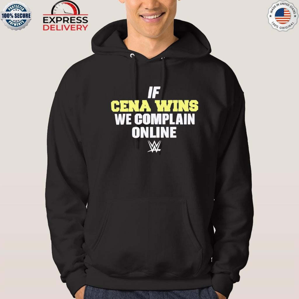 If Cena Wins We Complain Online Shirt
