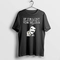 Official If Im Lost Please Return Me To Tom Selleck T-Shirts, Hoodie, Sweatshirt | InkRitualCo.com