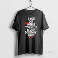 Official If You Get Hate It Means Youre Doing Something Right T-Shirts, Hoodie, Sweatshirt | InkRitualCo.com