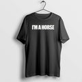 Official Im A Horse Text T-Shirts, Hoodie, Sweatshirt | InkRitualCo.com