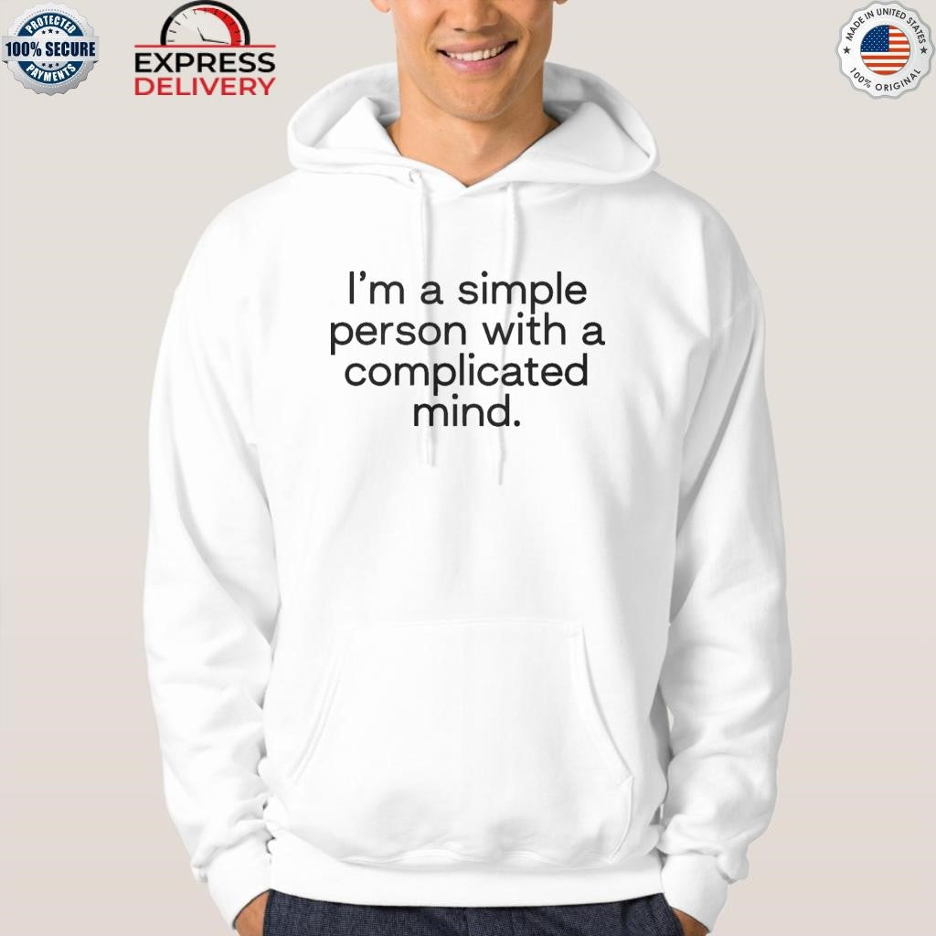 I’m A Simple Person With A Complicated Mind Shirt