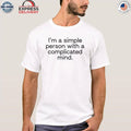 I’m A Simple Person With A Complicated Mind Shirt