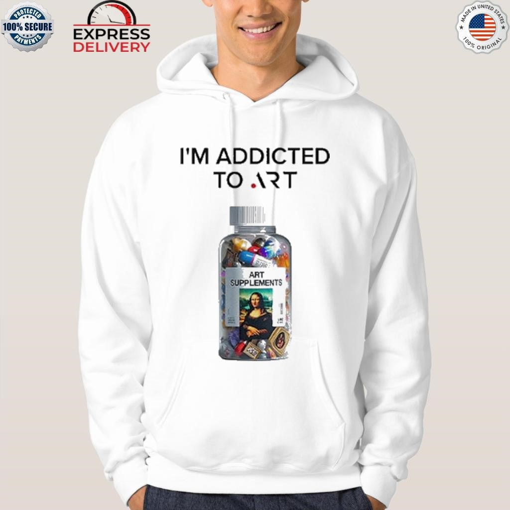I’m Addicted To Art Art Supplements Shirt
