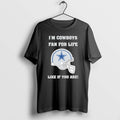 Official Im Cowboys Fan For Life Like If You Are Dallas Cowboys Helmets T-Shirts, Hoodie, Sweatshirt | InkRitualCo.com