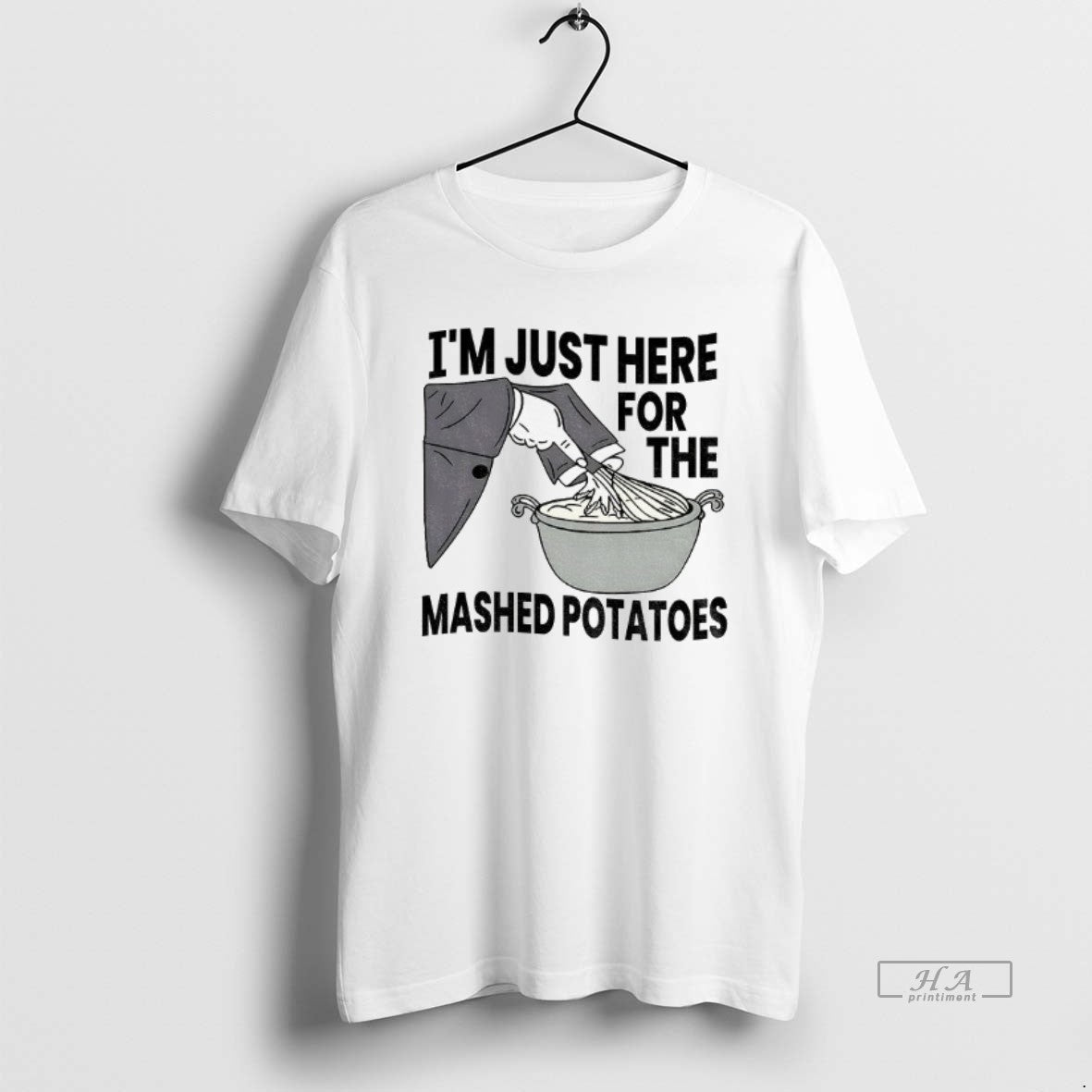Official Im Just Here For The Mashed Potatoes Thanksgiving T-Shirts, Hoodie, Sweatshirt | InkRitualCo.com