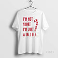Official Im Not Short Im Just A Tall Elf Christmas T-Shirts, Hoodie, Sweatshirt | InkRitualCo.com