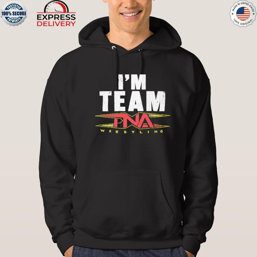 I’m Team TNA Wrestling Shirt