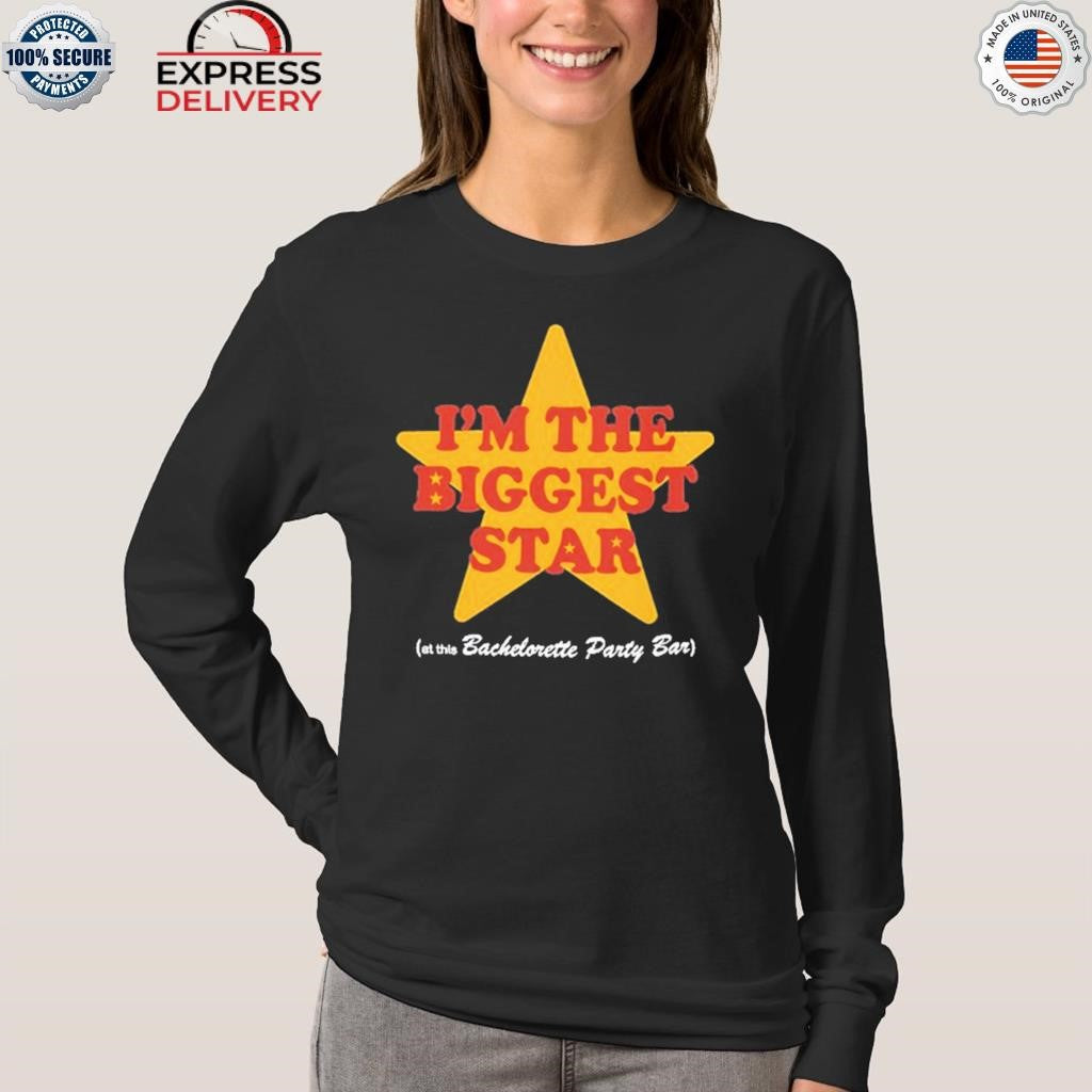 I’m The Biggest Star Shirt