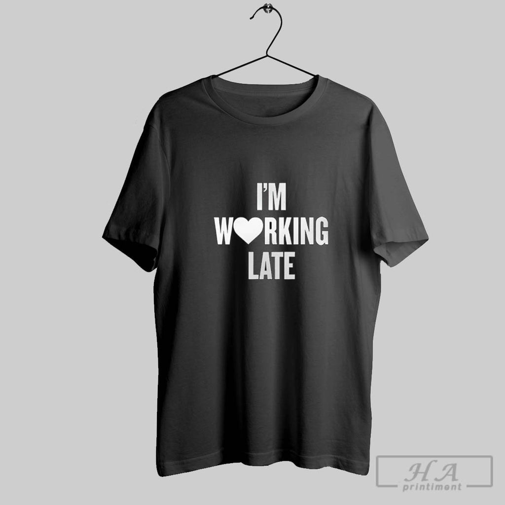 Official Im Working Late T-Shirts, Hoodie, Sweatshirt | InkRitualCo.com