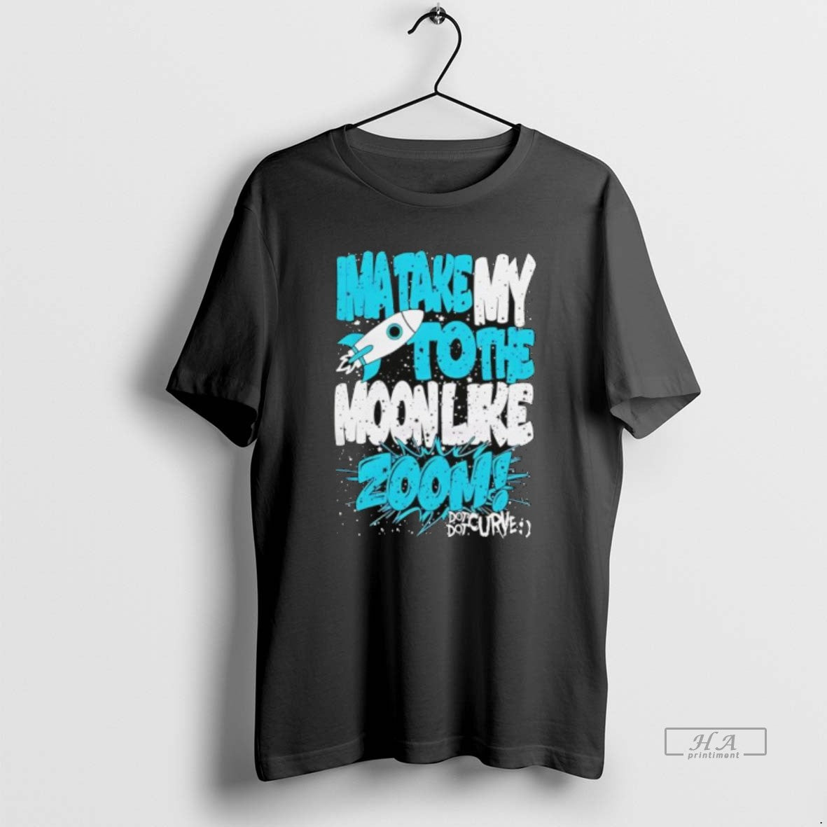 Official Ima Take My To The Moon Like Zoom Dot Dot Curve Design T-Shirts, Hoodie, Sweatshirt | InkRitualCo.com