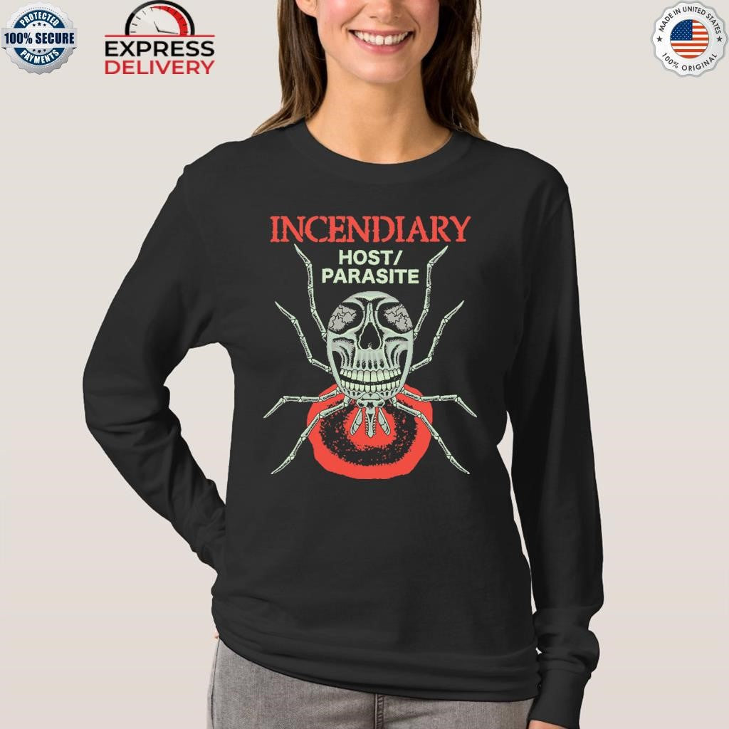 Incendiary Host Parasite Shirt