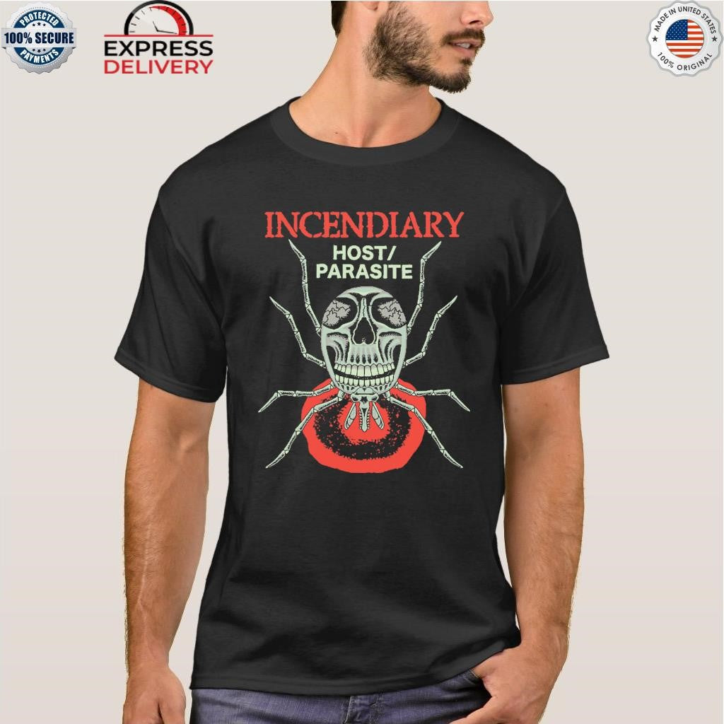 Incendiary Host Parasite Shirt