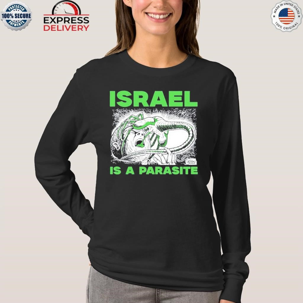 Israel Is A Parasite Shirt