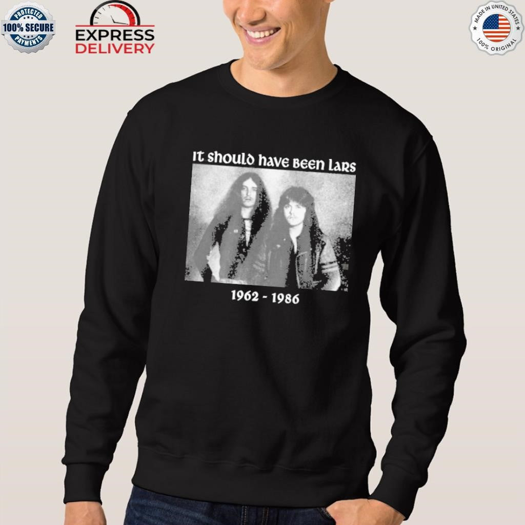 It Should Have Been Lars 1962 1986 Shirt