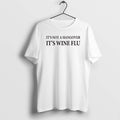 Official Its Not A Hangover Its Wine Flu T-Shirts, Hoodie, Sweatshirt | InkRitualCo.com