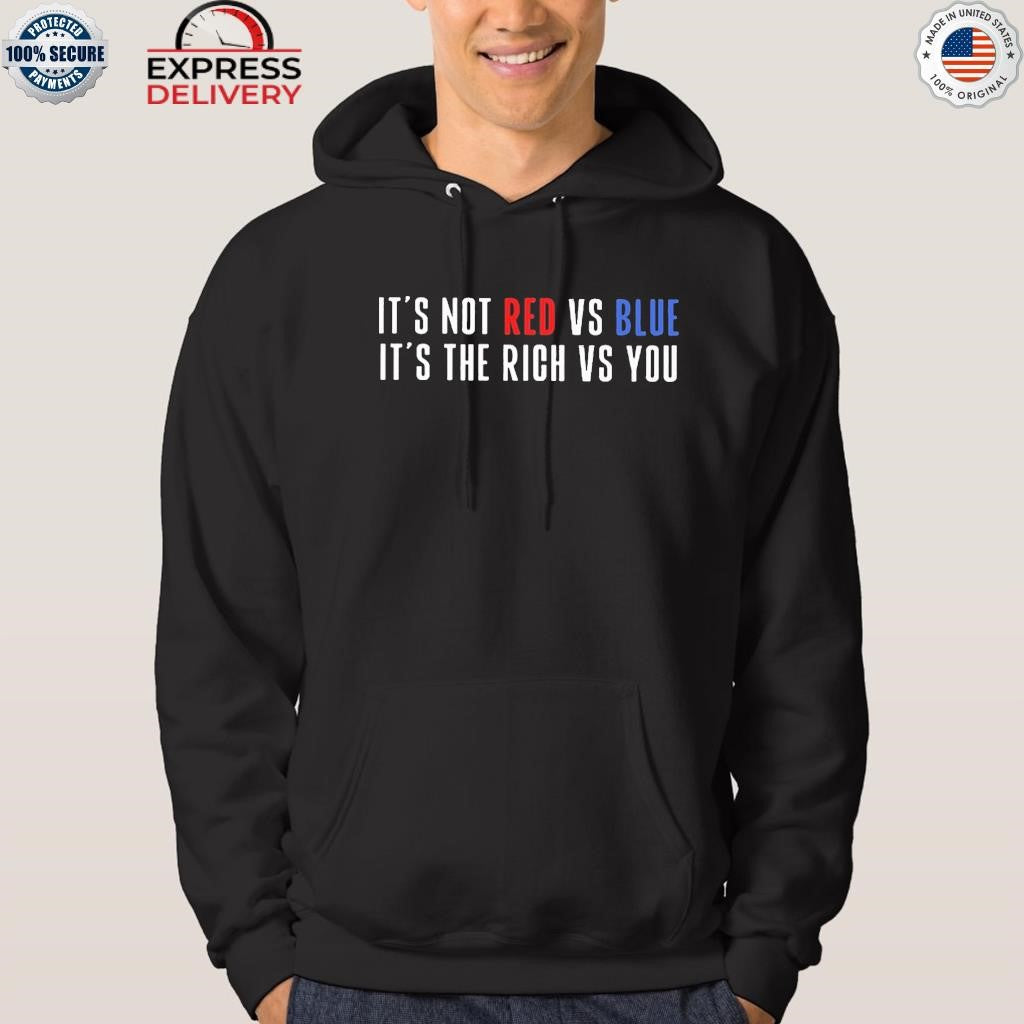 It’s Not Red vs Blue It’s The Rich vs You Shirt