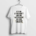Official Its Ok If You Dont Like Me Not Everyone Has Good Taste Quote T-Shirts, Hoodie, Sweatshirt | InkRitualCo.com