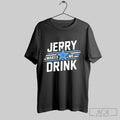 Official Jerry Makes Me Drink Sport Cowboy T-Shirts, Hoodie, Sweatshirt | InkRitualCo.com