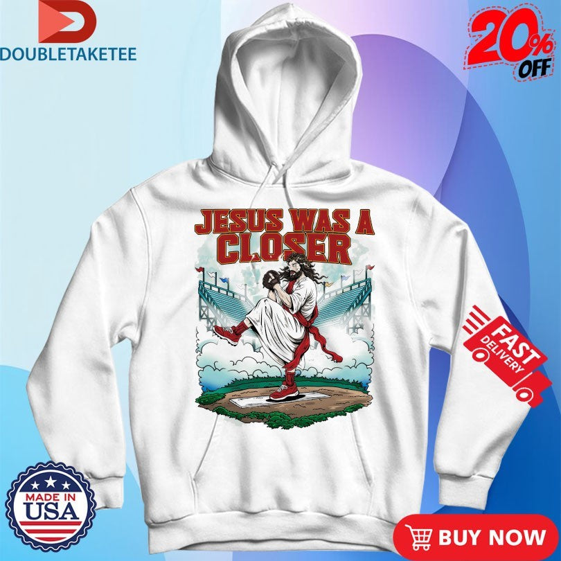 Jesus Was A Closer Baseball Shirts