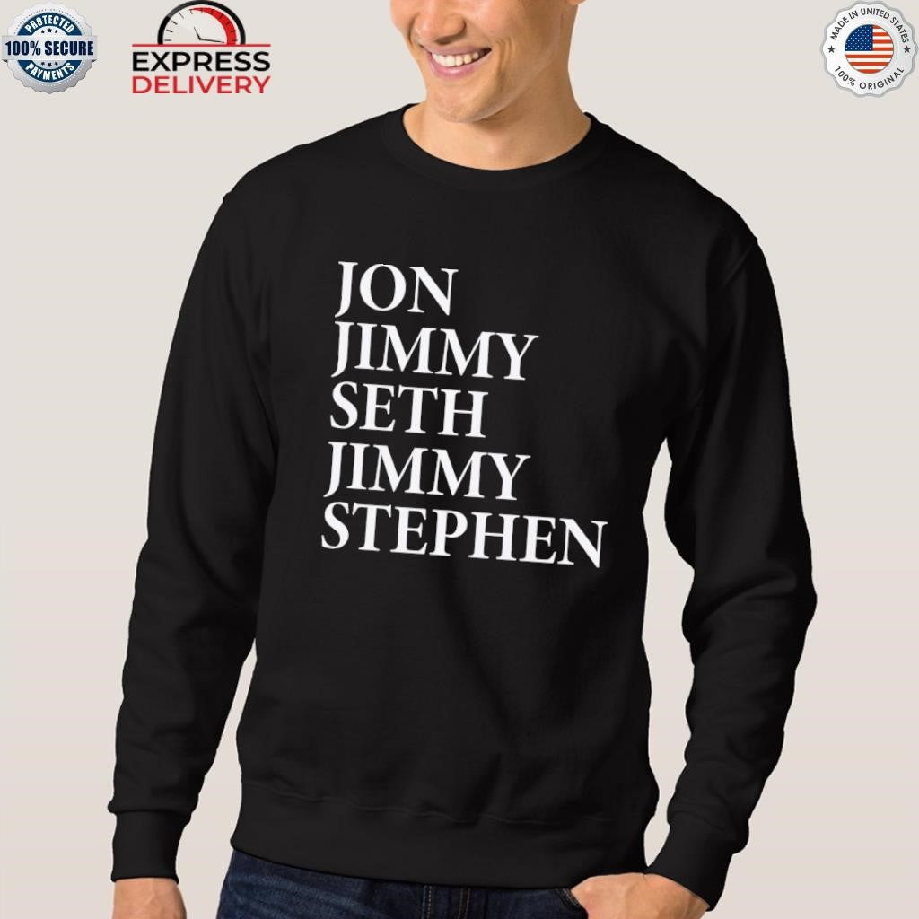 Jon Jimmy Seth Jimmy Stephen Shirt