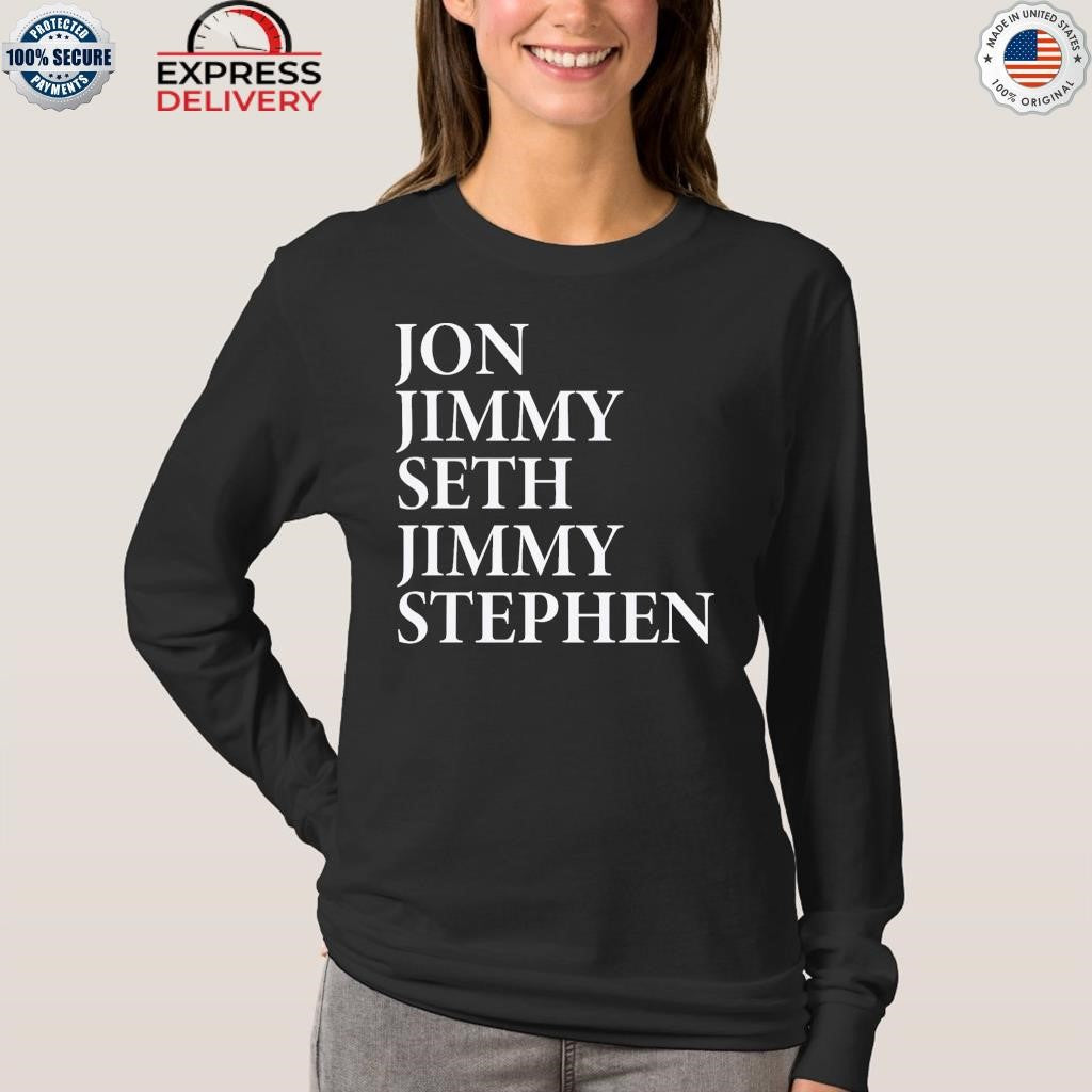 Jon Jimmy Seth Jimmy Stephen Shirt