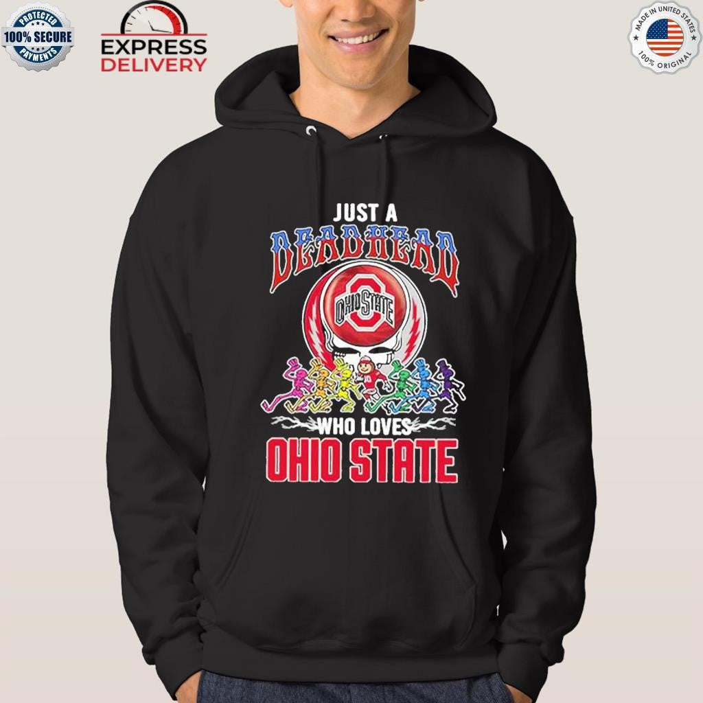 Just A Deadhead Who Loves Ohio State Shirt