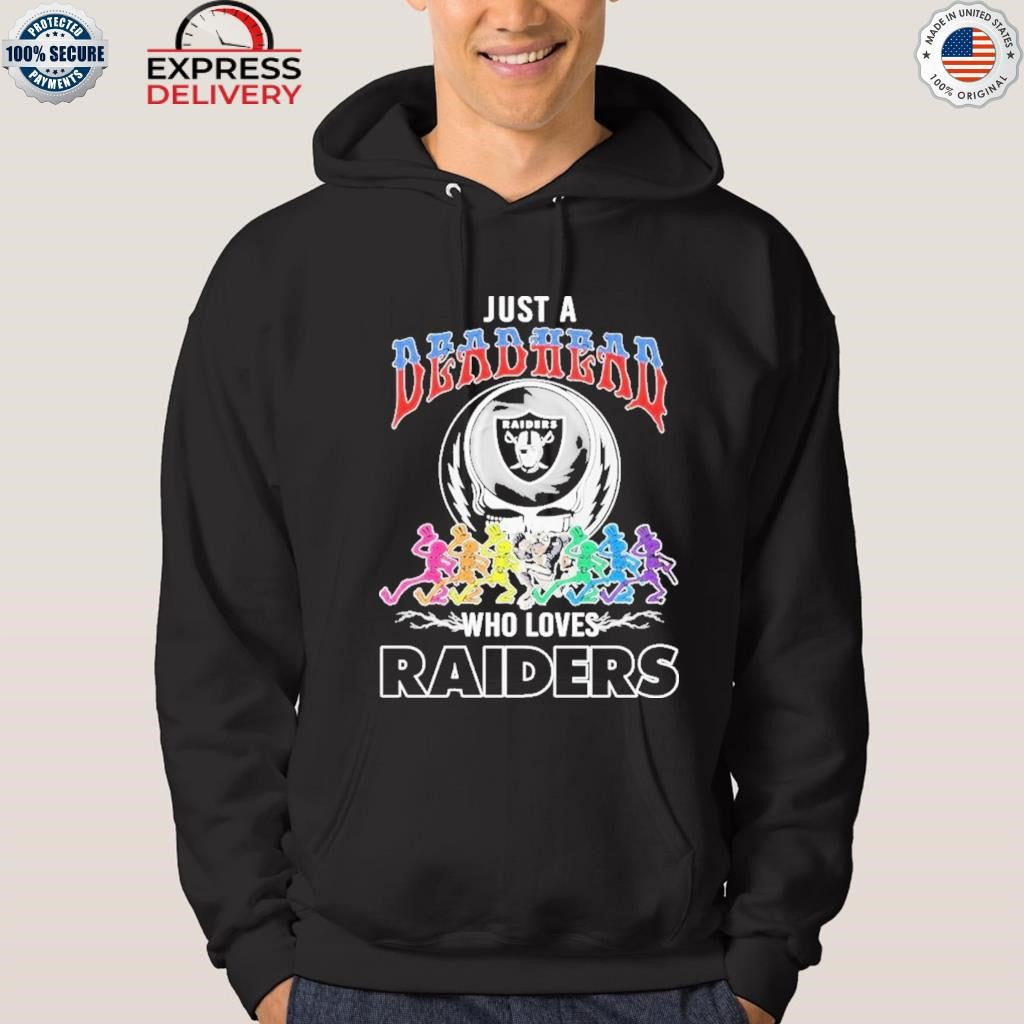Just A Deadhead Who Loves Raiders Shirt