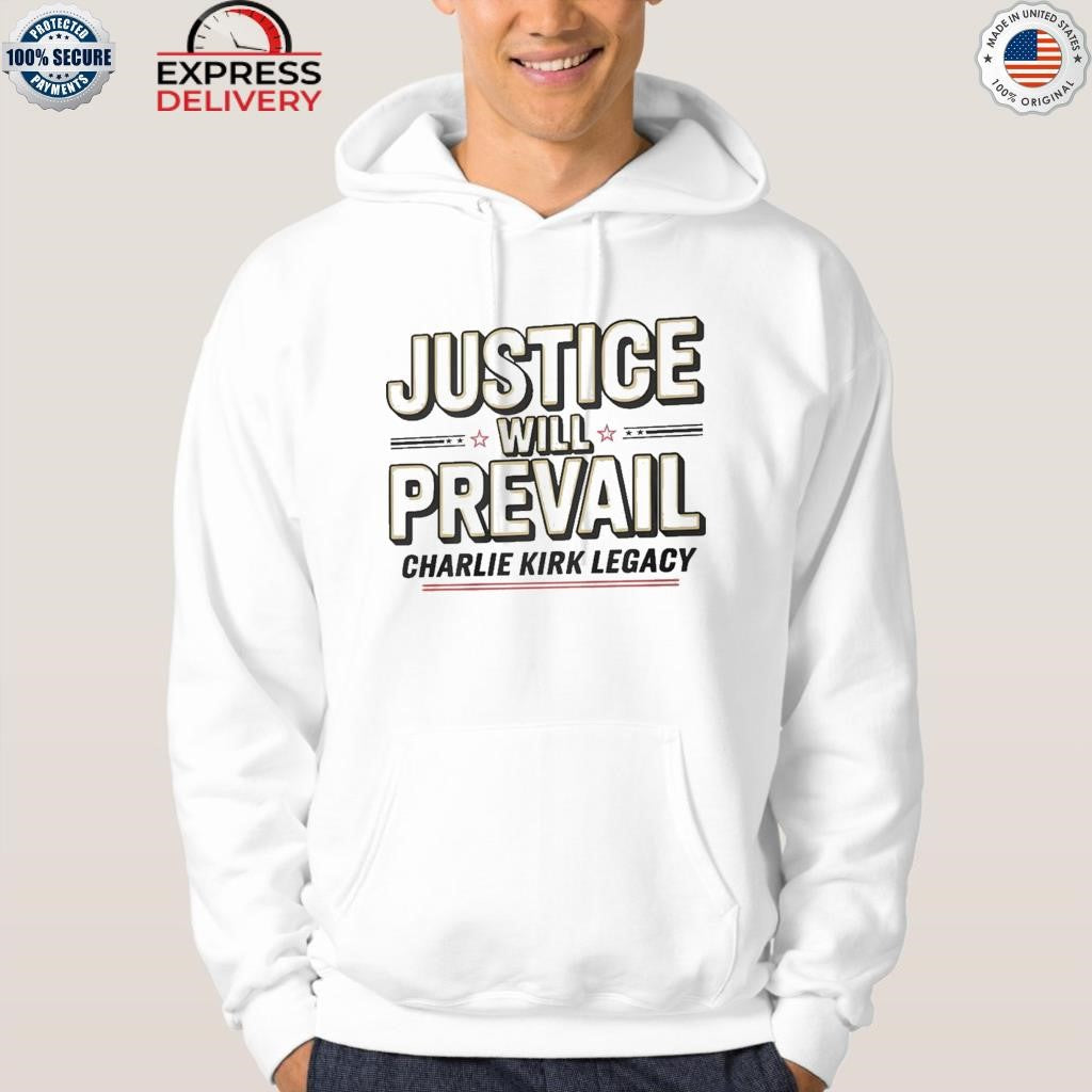 Justice Will Prevail Charlie Kirk Legacy Shirt