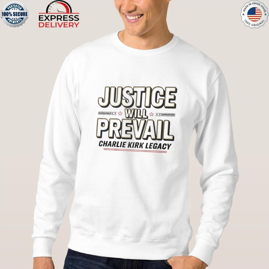 Justice Will Prevail Charlie Kirk Legacy Shirt