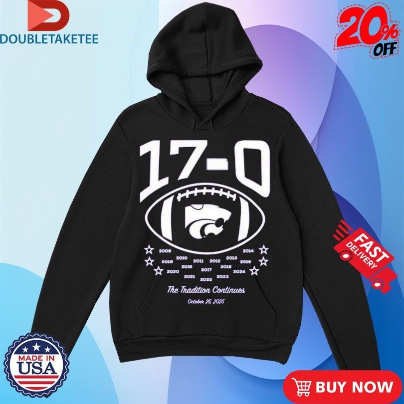 K-state Wildcats 17-0 The Tradition Continues October 25 2025 Shirts