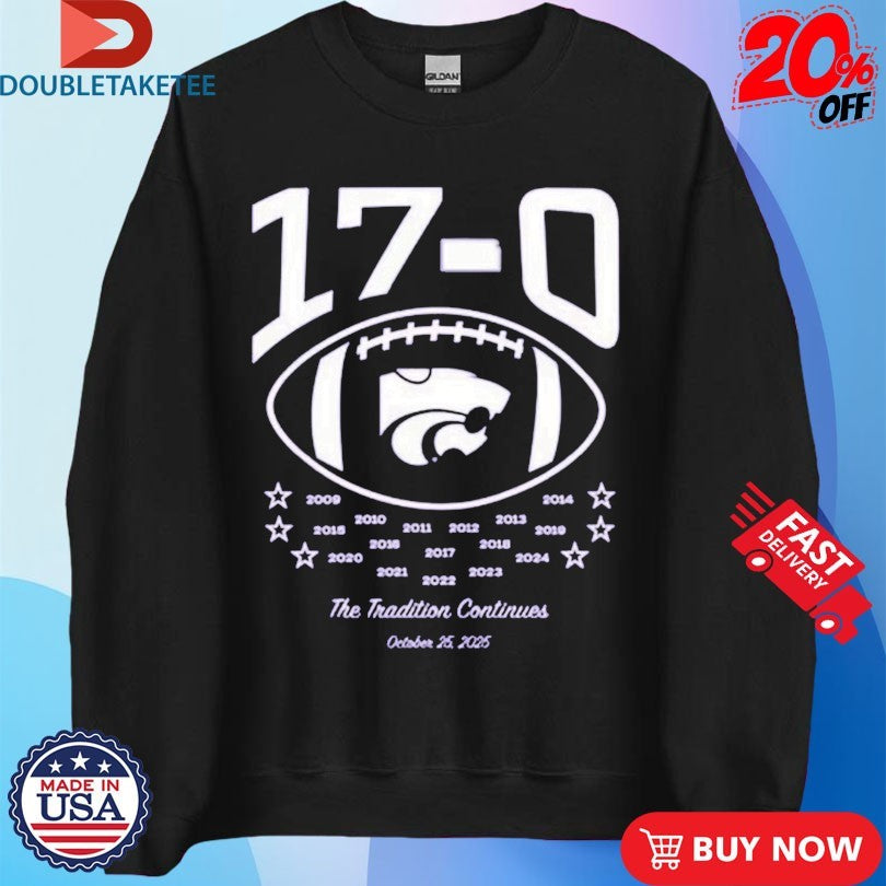 K-state Wildcats 17-0 The Tradition Continues October 25 2025 Shirts