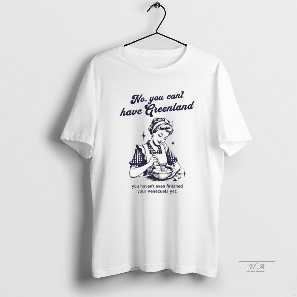 Official Kalaallit Greenland No You Cant Have Greenland You Havent Even Finished Your Venezuela Yet T-Shirts, Hoodie,...