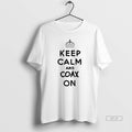 Official Keep Calm And Coax On T-Shirts, Hoodie, Sweatshirt | InkRitualCo.com