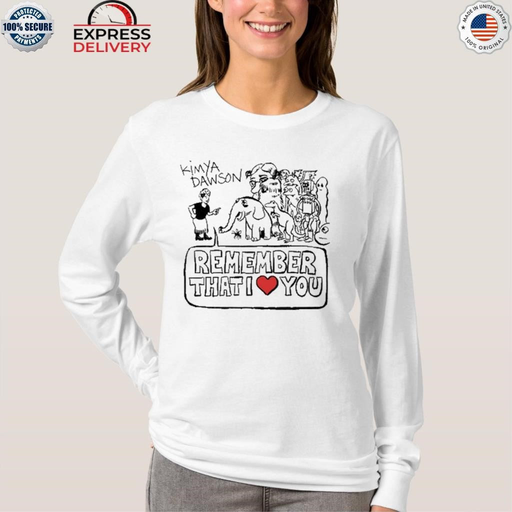 Kimya Dawson Remember That I Love You 2025 Shirt