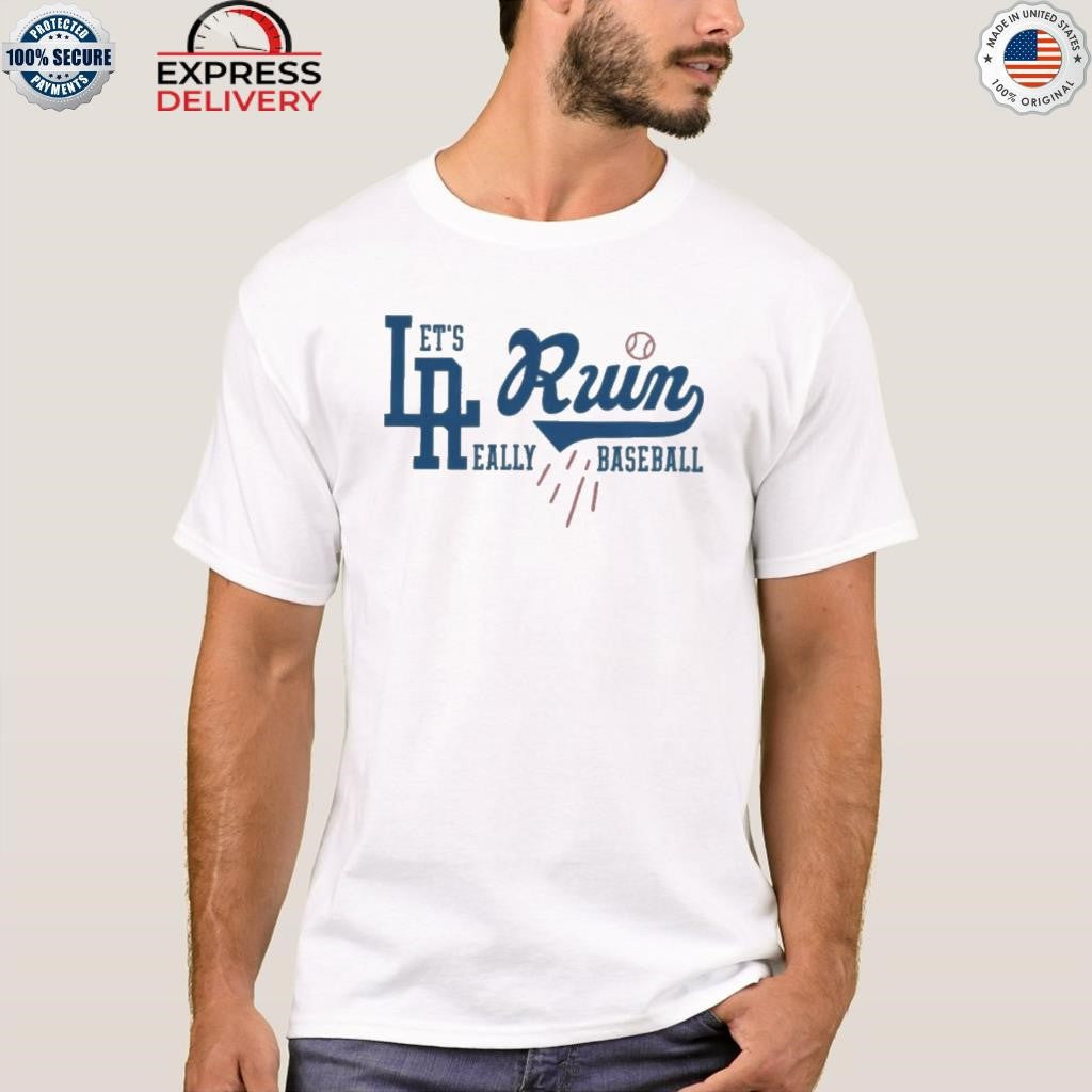 LA Run Let’s Run Really Baseball Dodgers Shirt