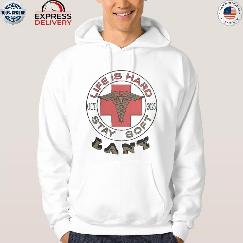 Lany Life Is Hard Shirt