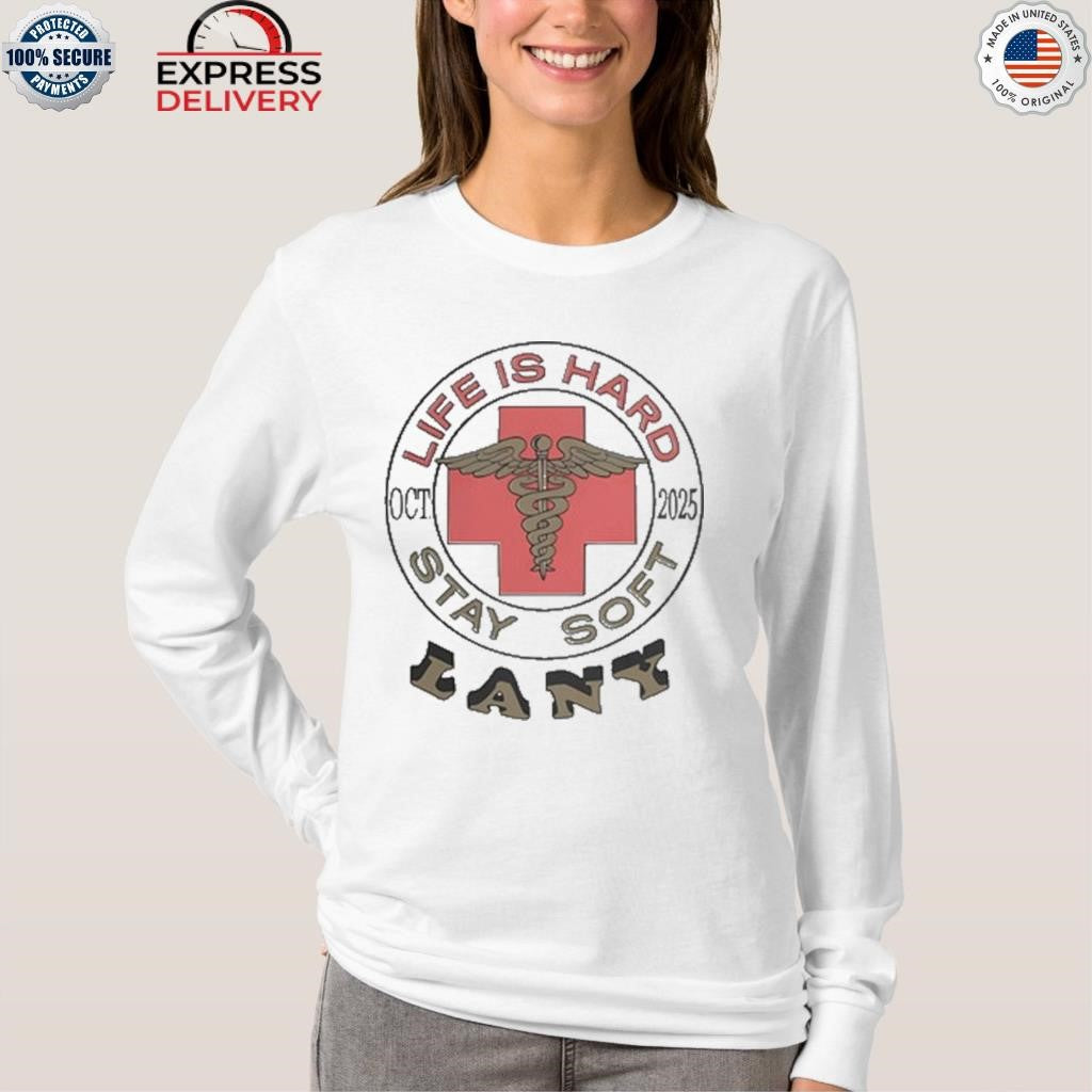 Lany Life Is Hard Shirt