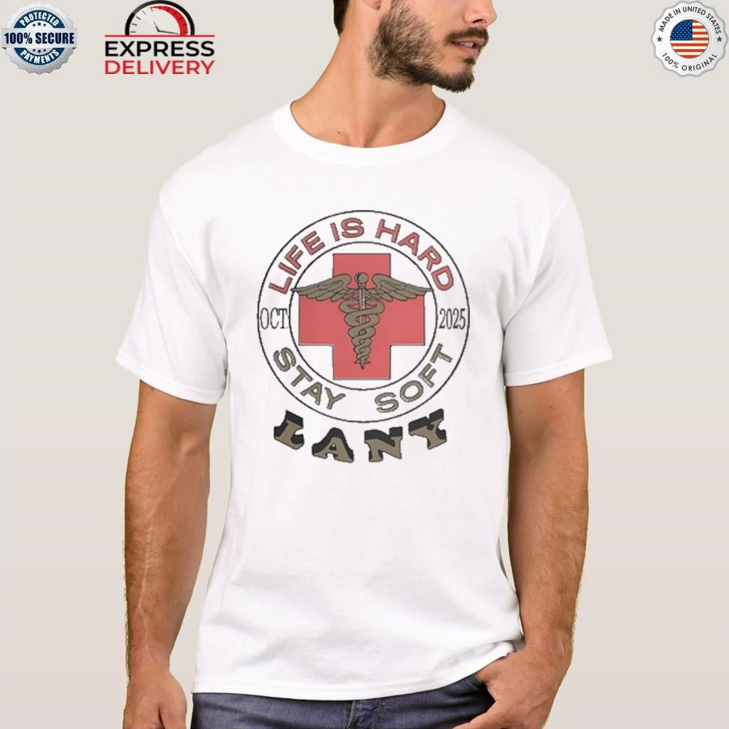 Lany Life Is Hard Shirt