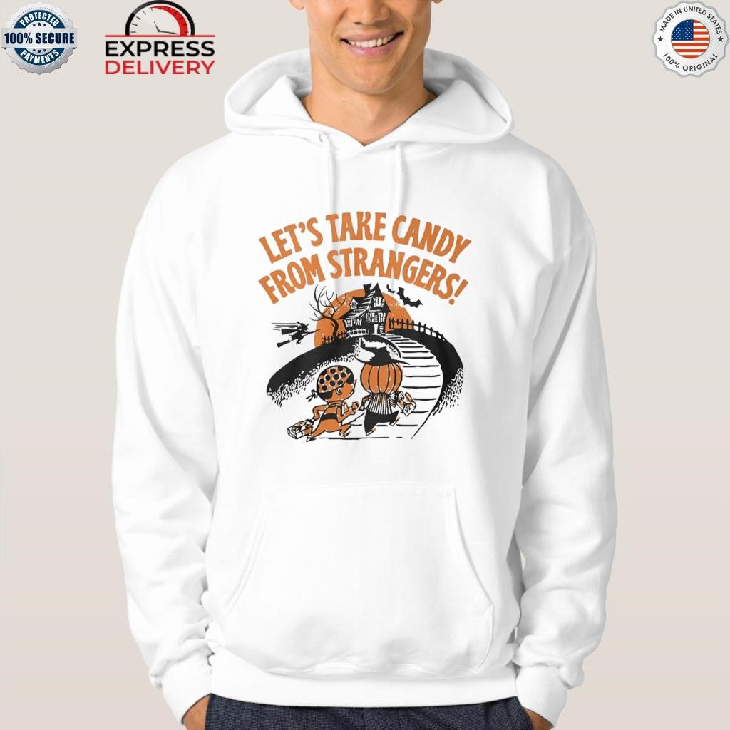 Let’s Take Candy From Strangers Halloween Shirt