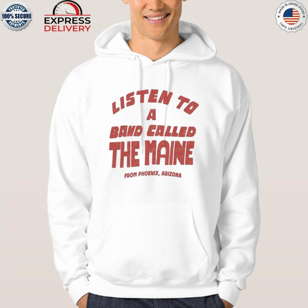 Listen To A Band Called The Maine From Phoenix Arizona Shirt