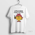 Official Little Miss Where Is My Vape T-Shirts, Hoodie, Sweatshirt | InkRitualCo.com