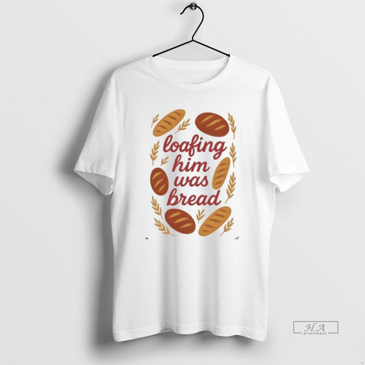Official Loafing Him Was Bread T-Shirts, Hoodie, Sweatshirt | InkRitualCo.com