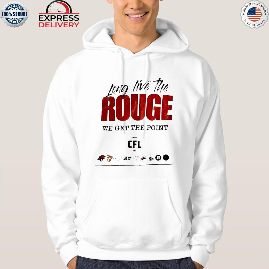 Long Live The Rouge We Get The Point Shirt