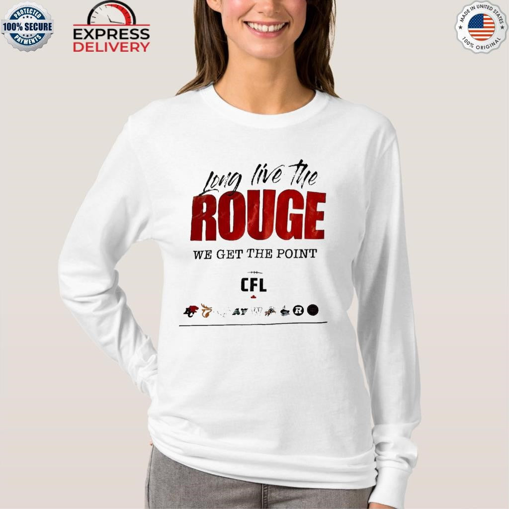 Long Live The Rouge We Get The Point Shirt