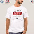 Long Live The Rouge We Get The Point Shirt