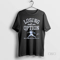 Official Losing Isnt An Option Yoshinobu Yamamoto Los Angeles Dodgers T-Shirts, Hoodie, Sweatshirt | InkRitualCo.com