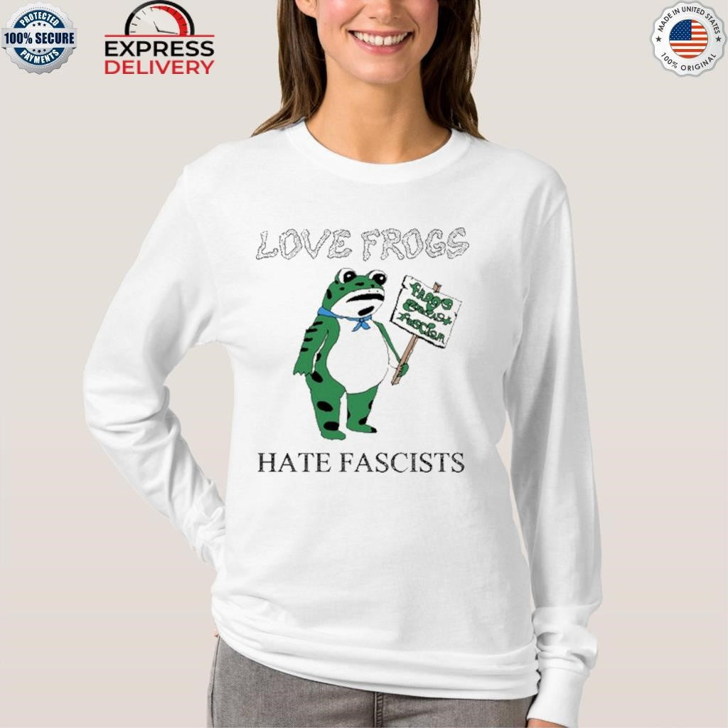 Love Frogs Hate Fascists Shirt