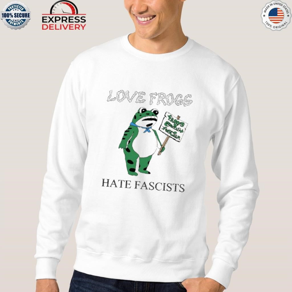 Love Frogs Hate Fascists Shirt