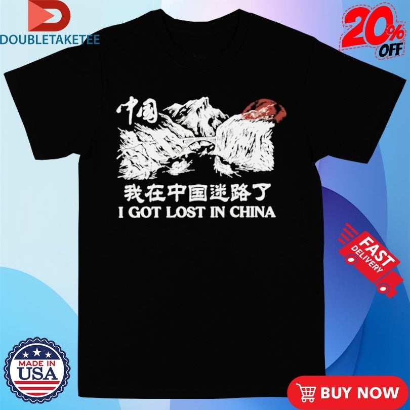 Ludwig I Got Lost In China Mountains Shirts