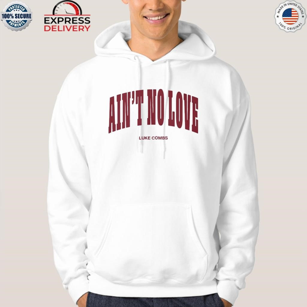 Luke Combs Ain’t No Love Shirt